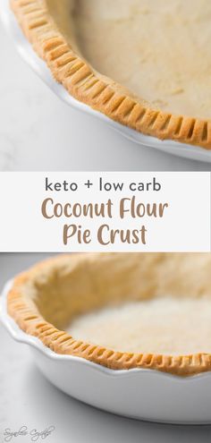 two pie pans with coconut flour crust in them and the text keto + low carb coconut flour pie crust