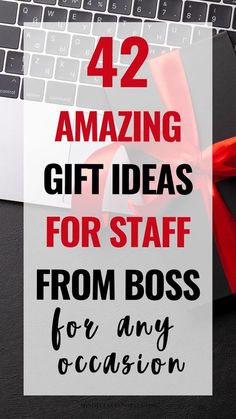 a desk with a laptop and red ribbon on it that says 42 amazing gift ideas for staff from boss for any occasion