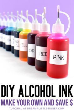 a row of different colored ink bottles with the words diy alcohol ink make your own and save $ 5