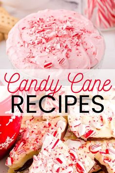 candy cane recipe with text overlay that reads, candy cane recipes for desserts