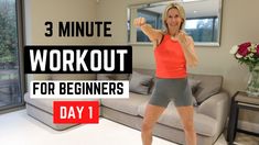 a woman standing in front of a couch with the words 3 minute workout for beginners day 1