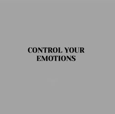 the words control your emotions are in black and white on a gray background with an image of