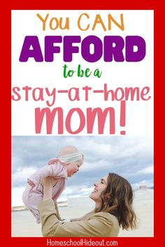 a woman holding a baby in her arms with the words you can stafford to be a stay - at - home mom