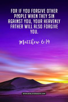 a sunset with the words, for if you forgive other people when they sin against you, your heavenly father will also