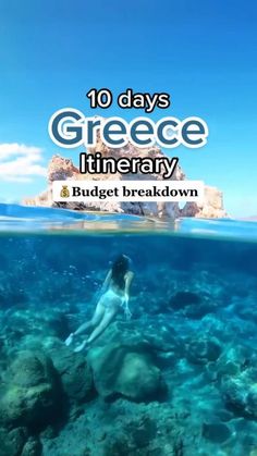 a woman swimming in the ocean with text reading 10 days greece itinerary budget breakdown