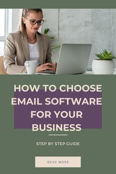 a woman on her laptop with the text how to choose email software for your business