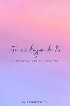 a pink and blue sky with the words je suis d'engage de toi i have totally fallen for you