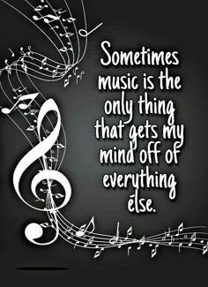 some music is the only thing that gets my mind off of everything else