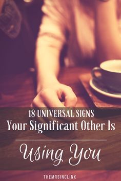 19 Universal Signs Your Significant Other Is Using You | Relationship Advice | Dating Tips | Universal Signs In Dating and Relationships | Love Advice | theMRSingLink Forgiveness Love Quotes, Universal Signs, Dating Red Flags, Ideas For Married Couples, Relationship Growth, Divorce Recovery, Marriage Therapy, Dating Relationship Advice, Marriage Material