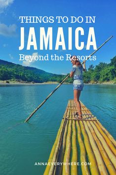 a woman standing on top of a bamboo raft with the words things to do in jamaica behind her