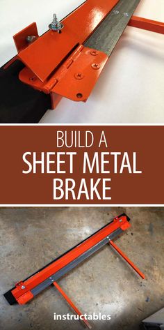 an orange metal brake with the words build a sheet metal brake