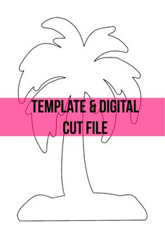 a palm tree with the words template and digital cut file in pink on white background