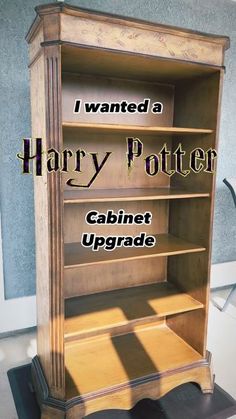 a harry potter bookcase with the words, i wanted a harry potter cabinet upgrade