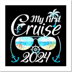 a black poster with the words my first cruise and sunglasses on it's face