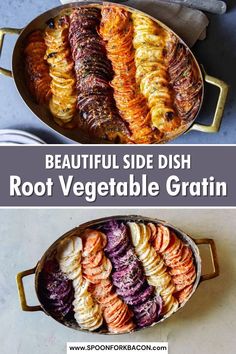 different types of food in a pan with the words beautiful side dish root vegetable gratin