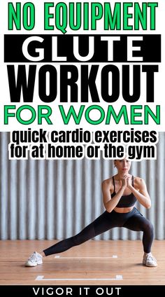 a woman is doing an exercise with the words no equipment, glue workout for women