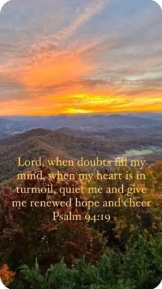 a sunset with the words, lord, when doubts in my mind, when my heart is in turmol, quiet me and give me reward hope and cheer