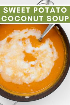 there is a bowl of soup with coconut in it and the words sweet potato coconut soup