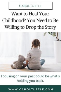 Want to Heal Your Childhood? You Need to Be Willing to Drop the StoryFocusing on your past could be what's holding you back. Focusing on your childhood story can keep you stuck.Focusing on your childhood story doesn’t heal anything as there are... keep reading. Heal Yourself, Childhood Stories, To Move Forward, Fitness Journal, Focus On Yourself, Inner Child