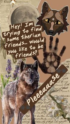 a collage with two wolfs and hand prints on it's sides, one saying they'm trying to find some their friend