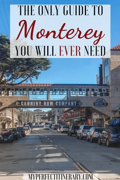 the only guide to monterry you will ever need in your life - myperfectinary com