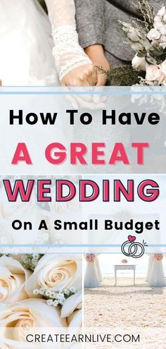 the words how to have a great wedding on a small budget with pictures of bride and groom