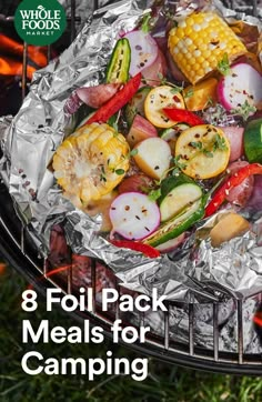 grilling food with text that reads 8 foil pack meals for camping on it's side