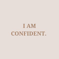 the words i am confident on a beige background