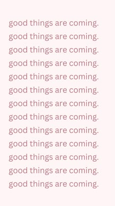 a pink and white photo with the words good things are coming in different font styles