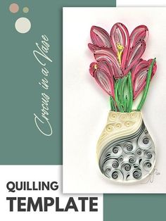 a card with an image of flowers in a vase and the words quilling template