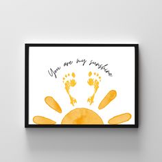 an art print with the words you are my sunshine written in yellow ink on a white background