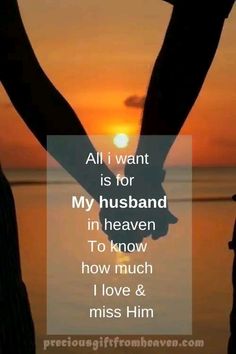 two people holding hands with the sun setting in the background and text that reads, all i want is for my husband in heaven