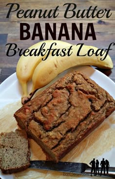 a banana bread loaf on a plate with some sliced bananas next to it and the words, peanut butter banana breakfast loaf