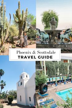 a collage of photos with the words travel guide in front of some cactus trees