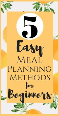 the 5 easy meal planning method for beginners with lemons and leaves on it