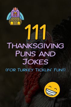 a turkey with the words 11 thanksgiving puns and jokes for turkey tickin'fun