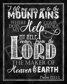 a chalkboard bible poster with the words, i lift my eyes up to the mountains where