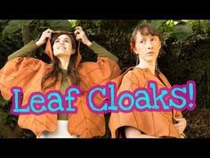 two women wearing leaf cloaks with the words leaf cloaks over their heads and shoulders