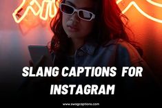 a girl wearing sunglasses looking at her cell phone with the text, sling captions for instagram