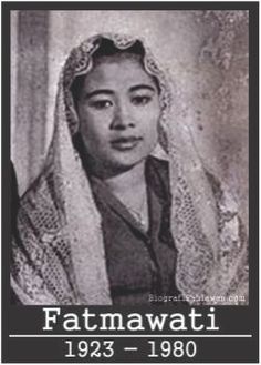 an old photo of a woman wearing a headscarf and veil, with the caption fatmawati 1932 - 1960