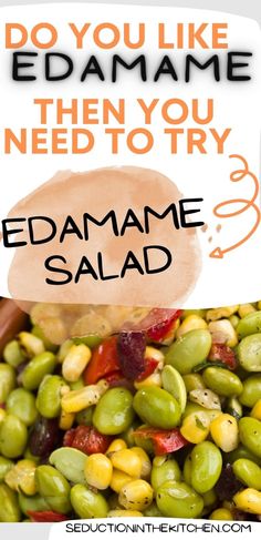 some food with the words do you like edamame? then you need to try bedlame salad