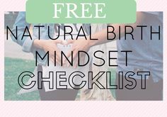 two people standing next to each other with the text free natural birth mindset checklist