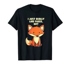 PRICES MAY VARY. Cute Tee featuring I Just Really Like Foxes Okay? with Adorable Fox, Great for fox lovers, owners, fans, wildlife animals, Perfect gift idea for any special occasion, Purchase it as a birthday present for him or her. Funny Fox T-Shirt I Just Really Like Foxes Ok Tee makes a perfect gift or purchase for yourself, friends, family, or anyone you love. Lightweight, Classic fit, Double-needle sleeve and bottom hem Fox T Shirt, Essential Wardrobe Pieces, Birthday Presents For Him, Fox Shirt, Fox Lover, Funny And Cute, Fitted Turtleneck, Fox Print, Presents For Him