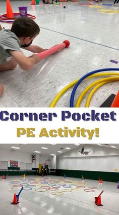 a boy is playing with some toys on the floor in an indoor space that says corner pocket pe activity