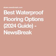 the best waterproof flooring options for 2021 guide