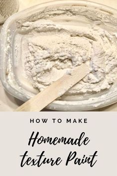 how to make homemade texture paint with text overlay that reads, how to make homemade texture paint