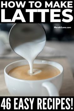 how to make lattes in 48 easy recipes