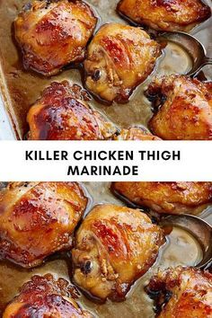 two pictures side by side of chicken thighs and marinade in a baking dish with the words, killer chicken thigh marinade