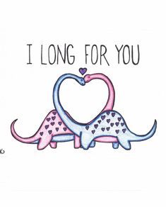 two elephants with hearts in their trunks and the words i long for you