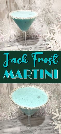 two martini glasses filled with blue liquid and the words jack frost martini